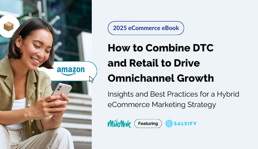 How to Combine DTC and Retail to Drive Omnichannel Growth