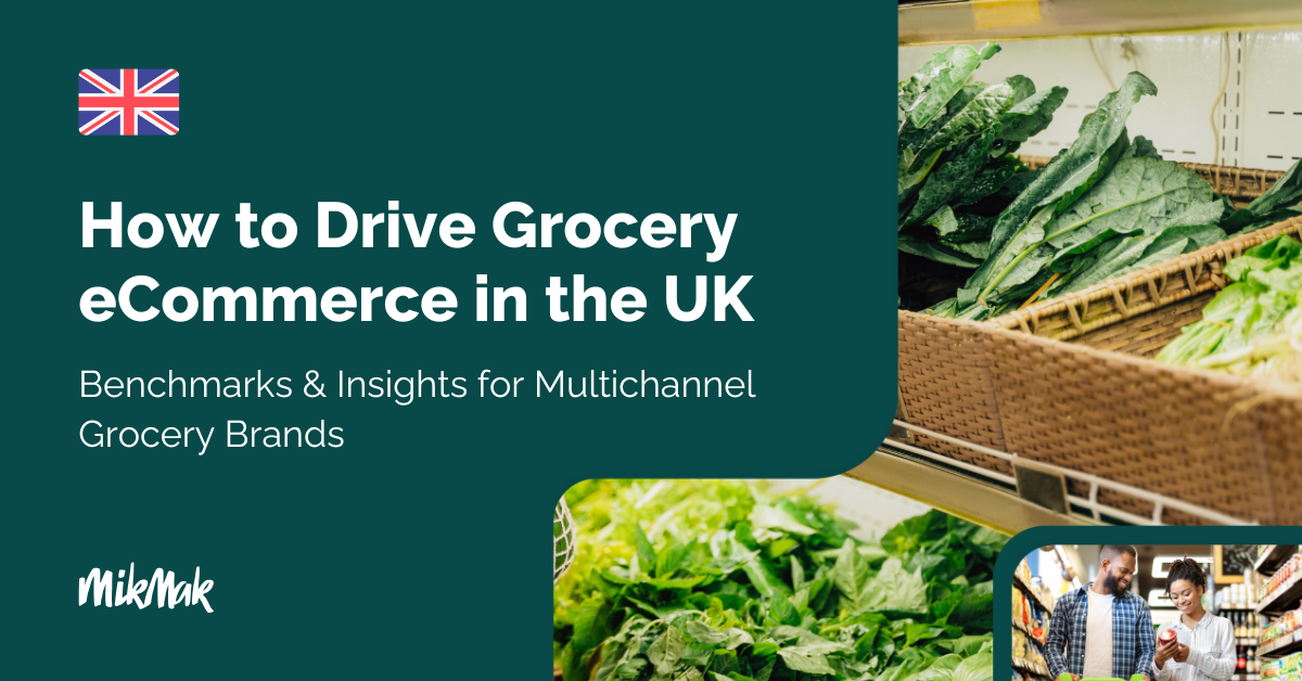 MikMak - How to Drive Grocery eCommerce in the UK