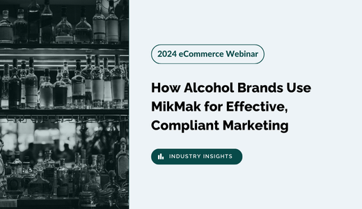 How Alcohol Brands Use MikMak for Effective, Compliant Marketing Resource Thumbnail