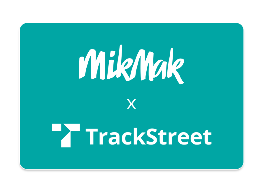 MikMak x TrackStreet